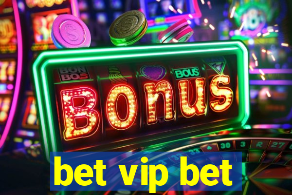 bet vip bet